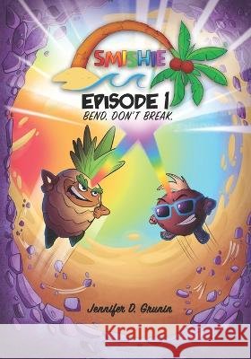 Smishie: Episode 1: Bend. Don't Break. Jennifer D. Grunin 9781658828444