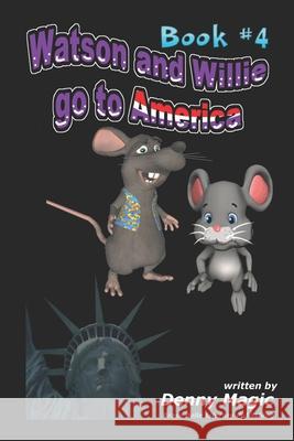 Watson & Willie go to America: Book #4 Denny Magic 9781658832373