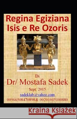 Regina egiziana Isis e re Ozoris Mostafa Sadek 9781658833691 Independently Published