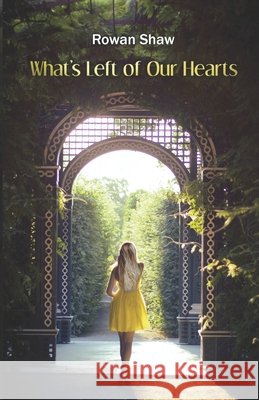 What's Left Of Our Hearts Rowan D. Shaw 9781658856812
