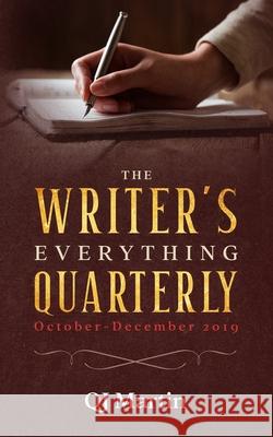 The Writer's Everything Quarterly: Essays on Writing from October-December 2019 Qj Martin 9781658859868 Independently Published