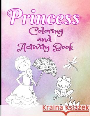 Princess Coloring And Activity Book Ages 2-4: Making Art Time Magical Aunt Mels Booknook 9781658879903