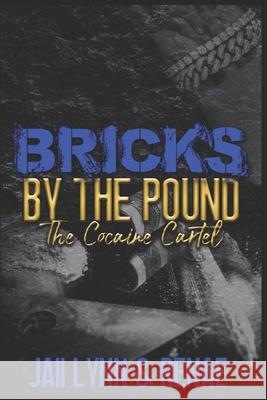 Bricks By The Pound: The Cocaine Cartel Jaii Lynn Renae 9781658899154