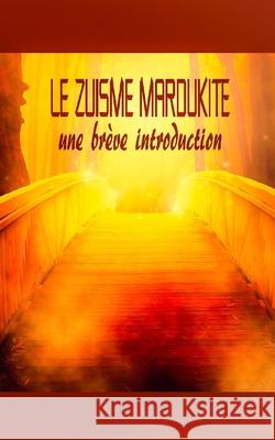 Le Zuisme Mardukite: une brève introduction Zibert, David 9781658914499 Independently Published