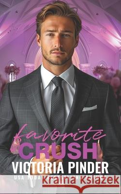 Favorite Crush Victoria Pinder 9781659047752 Independently Published