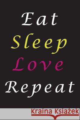 Eat Sleep Love Repeat Rach Yag 9781659133929 Independently Published