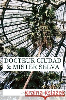 Docteur Ciudad et Mister Selva Cedric Corbin 9781659143300 Independently Published