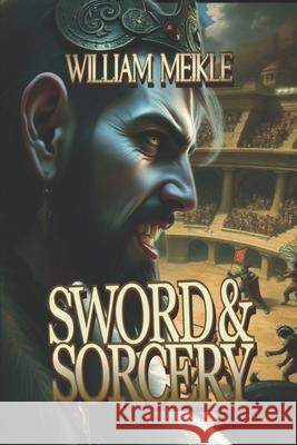 Sword And Sorcery: Three Fantasy Adventures William Meikle 9781659156126