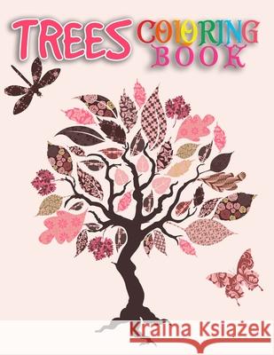 Trees Coloring Book: Creative Haven Beautiful Tranquil Trees Coloring Book (Adult Coloring) 8.5x11
