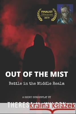 Out of the Mist: Battle in the Middle Realm Theresa V. Wilson 9781659184440