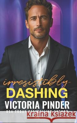 Irresistibly Dashing Victoria Pinder 9781659235418 Independently Published