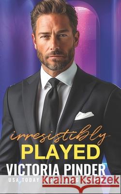 Irresistibly Played Victoria Pinder 9781659235449 Independently Published