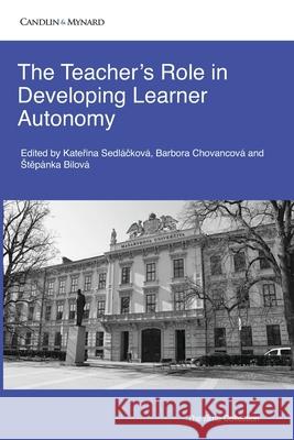 The Teacher's Role in Developing Learner Autonomy Chovancov Stěp 9781659271355 Independently Published