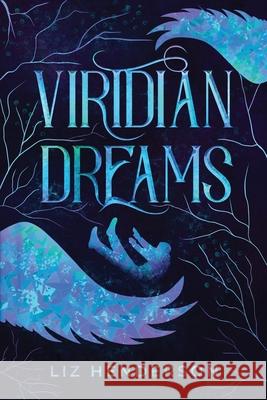 Viridian Dreams Liz Henderson 9781659293999
