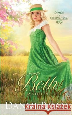 Beth: A Needful Bride Danni Roan 9781659311006