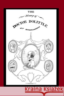 The Story of Doctor Dolittle (Illustrated): Book 1 of the Doctor Dolittle Series Hugh Lofting Mnemosyne Books                          Hugh Lofting 9781659320916 Independently Published