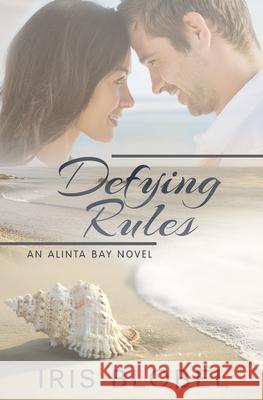 Defying Rules: An Australian Coastal Town Romance Iris Blobel 9781659371499