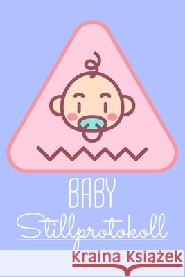 Baby Stillprotokoll: Stilltagebuch für werdende Mütter mit vorgedruckten Seiten für einfache Handhabung und Kontrolle über wichtige Daten f Martens, Sandra 9781659465976