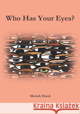 Who Has Your Eyes? Moriah Hood 9781659628227