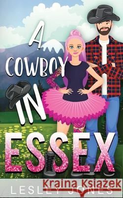 A Cowboy In Essex Lesley Jones 9781659681284 Independently Published