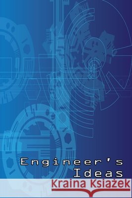 Engineer's Ideas: writing helps in remembring Engineer Tasks 9781659690927 Independently Published