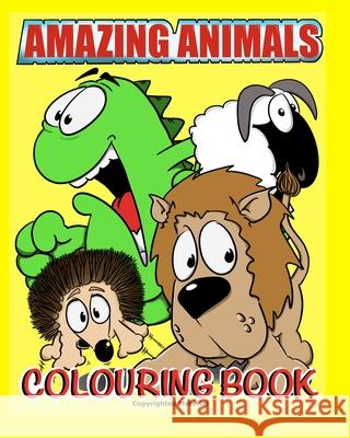 Amazing Animals Colouring Book: Colouring Book Rod Kittle 9781659706185 Independently Published