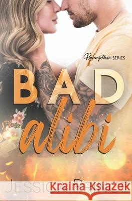 Bad Alibi Jessica Prince 9781659742664 Independently Published