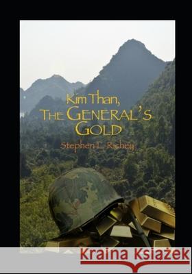 Kim Than, The General's Gold Stephen Lowell Richey 9781659796612 Independently Published