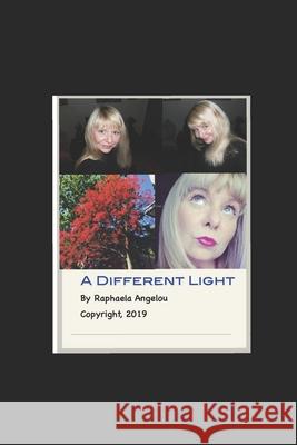 A Different Light Raphaela Angelou 9781659856064