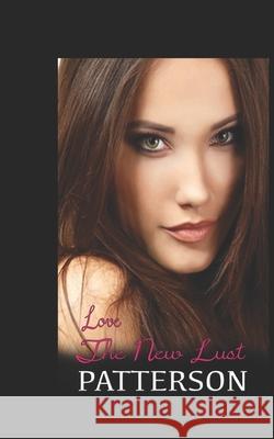 Love The New Lust Genaro Patterson 9781659941821 Independently Published