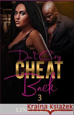 Don't cry, Cheat back 3 Linette King 9781659984378 Independently Published