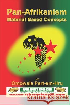Pan-Afrikanism: Material Based Concepts Omowale Ru Pert-Em-Hru 9781660041107 Independently Published