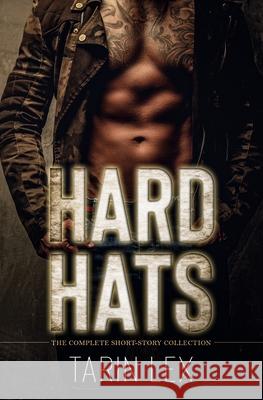 Hard Hats: The Complete Short-Story Collection Tarin Lex 9781660086863