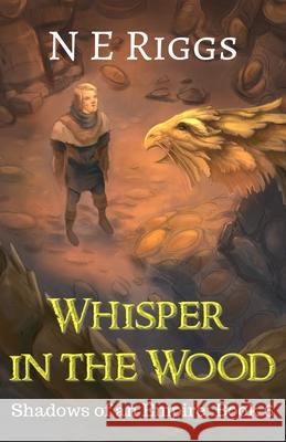 Whisper in the Wood N. E. Riggs 9781660096480 Independently Published