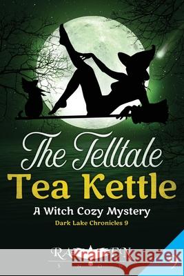 The Telltale Tea Kettle: A Witch Cozy Mystery Raven Snow 9781660098286