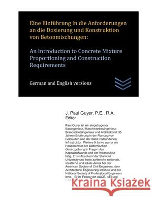 Eine Einführung in die Anforderungen an die Dosierung und Konstruktion von Betonmischungen: An Introduction to Concrete Mixture Proportioning and Cons Guyer, J. Paul 9781660112395 Independently Published