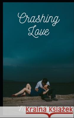 Crashing Love Zoe Becker Mikaela Koehler 9781660164110 Independently Published