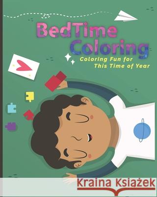 BedTime Coloring: Coloring Fun for This Time of Year Jaafar Asri 9781660178858