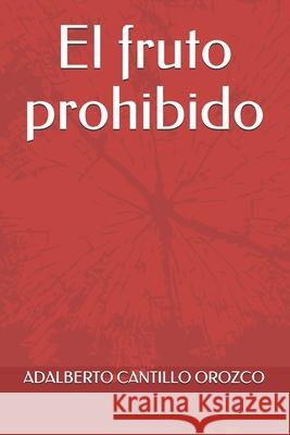 El fruto prohibido Adalberto Cantill 9781660213696