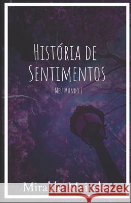 Meu Mundo I: História de Sentimentos Meireles, Miraldo 9781660220601 Independently Published