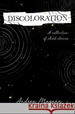 Discoloration: A collection of short stories Azul Quetzalli Leonardo Tamariz Marcy Dermansky 9781660222117