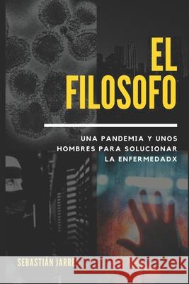 El Filósofo Jarré, Sebastián 9781660287673 Independently Published