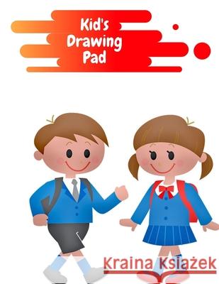 Kid's Drawing Pad Kidzcreate Books 9781660293377 Independently Published