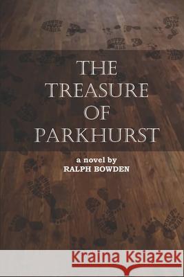 The Treasure of Parkhurst Arlene Dubo Ralph Bowden 9781660729265 Independently Published