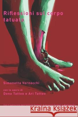 Riflessioni Sul Corpo Tatuato: La pelle come elemento identitario individuale e collettivo Francesco Pagliaro Alessandro Pagliaro Ari Kraja 9781660769643