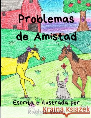 Problemas de Amistad: (Friendship Problems - Spanish) Rachel Wang 9781660934652