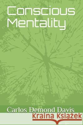 Conscious Mentality Carlos Demond Davis 9781660967902