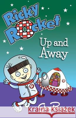 Ricky Rocket - Up and Away: Space boy, Ricky, learns to ride his rocket without stabilisers - perfect for newly confident readers Shoo Rayner Shoo Rayner 9781661018818 Independently Published