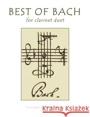 Best of Bach for Clarinet Duet Mark Phillips Johann Sebastian Bach 9781661105181