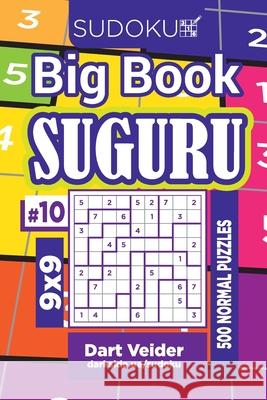 Sudoku Big Book Suguru - 500 Normal Puzzles 9x9 (Volume 10) Dart Veider 9781661144661